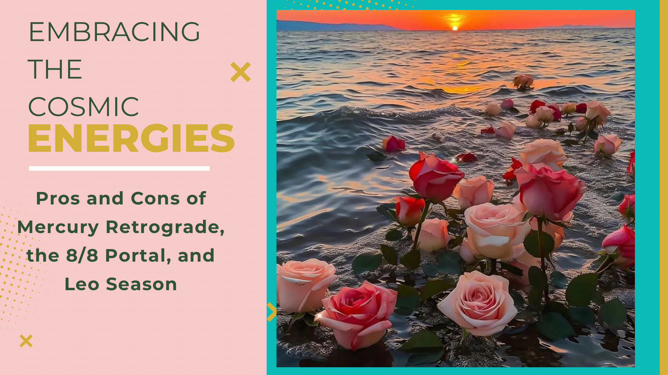 Embracing Cosmic Energies: Pros and Cons of Mercury Retrograde, the 8/8 Portal, and Leo Season