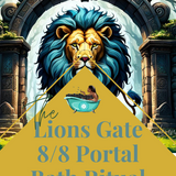 Lions Gate 8/8 Portal Bath Ritual